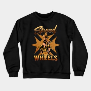 Speed On Two Wheels Motorcycle Racer Crewneck Sweatshirt